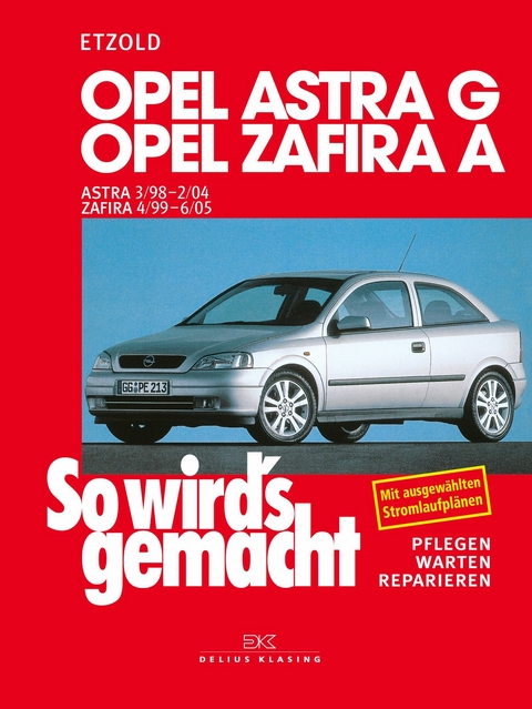 Opel Astra G 3/98 bis 2/04, Opel Zafira A 4/99 bis 6/05 - Rüdiger Etzold