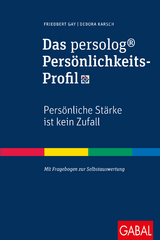Das persolog® Persönlichkeits-Profil - Gay, Friedbert; Karsch, Debora