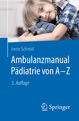 Ambulanzmanual Pädiatrie von A-Z - Schmid, Irene