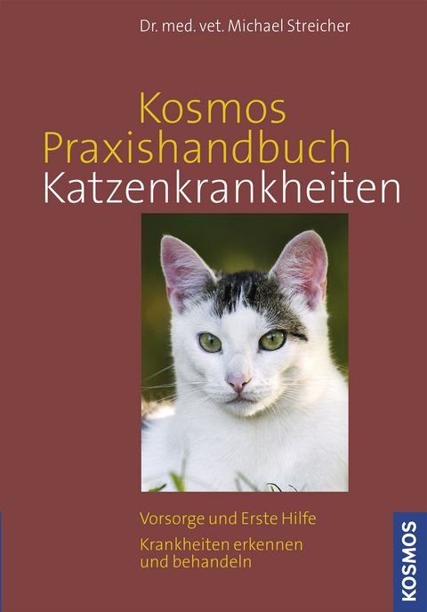 Kosmos Praxishandbuch Katzenkrankheiten -  Michael Streicher
