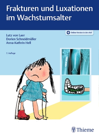 Frakturen und Luxationen im Wachstumsalter - Lutz Von Laer; Dorien Schneidmüller; Anna-Kathrin Hell