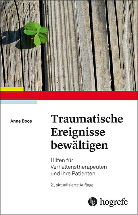 Traumatische Ereignisse bewältigen - Anne Boos
