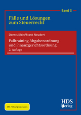 Falltraining Abgabenordnung und Finanzgerichtsordnung - Klein, Dennis; Neudert, Frank