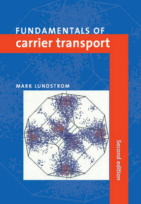 Fundamentals of Carrier Transport -  Mark Lundstrom