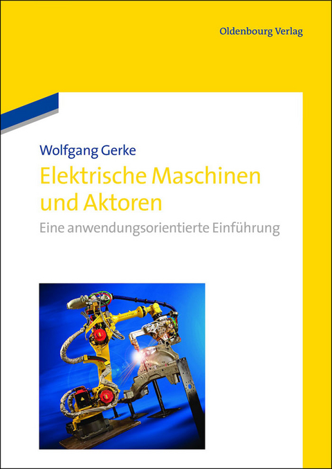 Elektrische Maschinen und Aktoren - Wolfgang Gerke