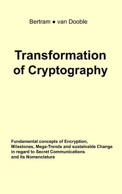 Transformation of Cryptography - Linda A. Bertram, Gunther van Dooble