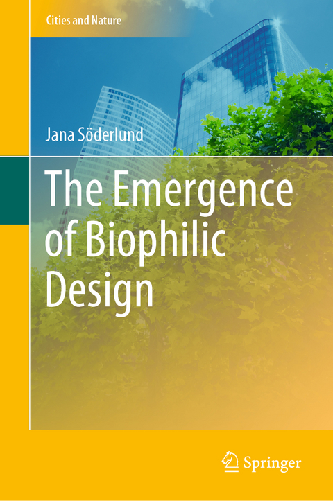 The Emergence of Biophilic Design - Jana Söderlund