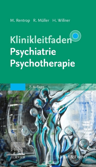 Klinikleitfaden Psychiatrie Psychotherapie - Michael Rentrop; Rupert Müller; Hans Willner