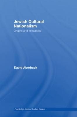 Jewish Cultural Nationalism -  David Aberbach