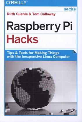 Raspberry Pi Hacks -  Tom Callaway,  Ruth Suehle