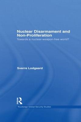 Nuclear Disarmament and Non-Proliferation -  Sverre Lodgaard