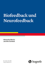 Biofeedback und Neurofeedback - Alexandra Martin, Jennifer Schmidt