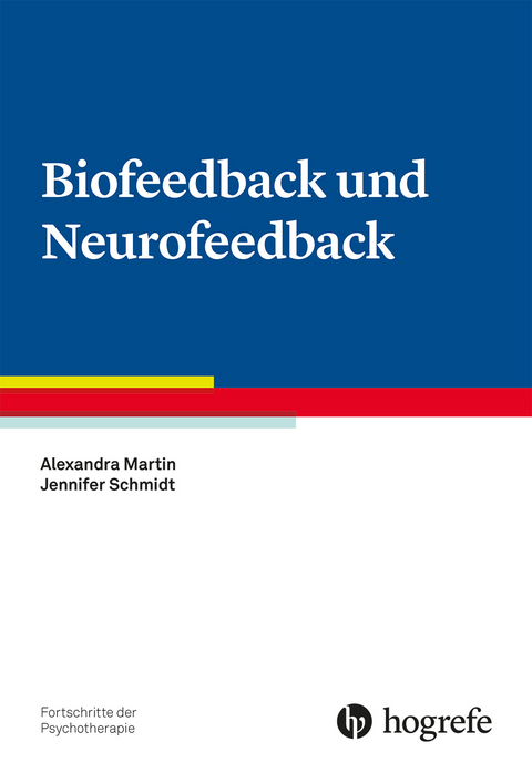 Biofeedback und Neurofeedback - Alexandra Martin, Jennifer Schmidt