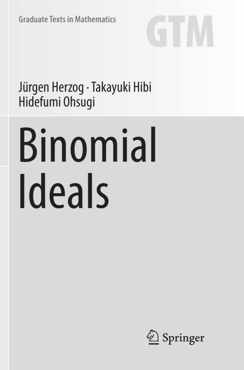 Binomial Ideals - Jürgen Herzog, Takayuki Hibi, Hidefumi Ohsugi