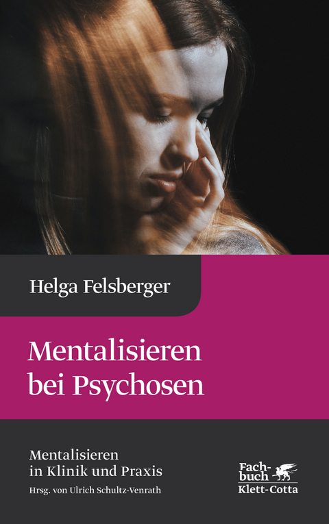 Mentalisieren bei Psychosen - Helga Felsberger