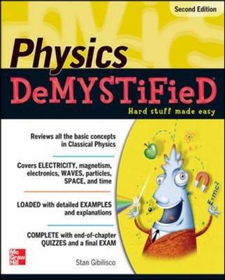 Physics DeMYSTiFieD, Second Edition -  Stan Gibilisco