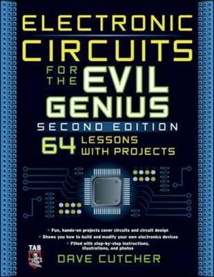 Electronic Circuits for the Evil Genius 2/E -  Dave Cutcher