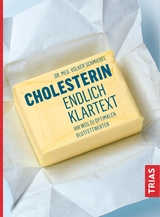 Cholesterin - endlich Klartext - Volker Schmiedel