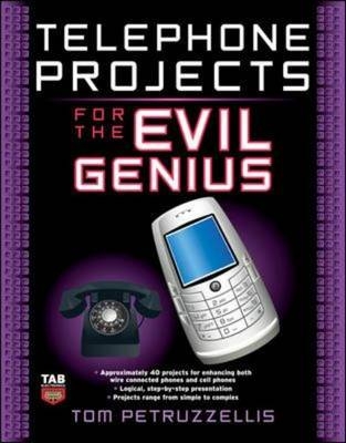 Telephone Projects for the Evil Genius -  Thomas Petruzzellis