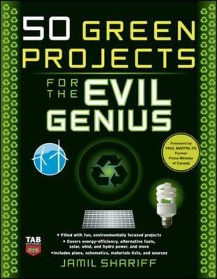 50 Green Projects for the Evil Genius -  Jamil Shariff