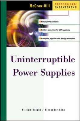 Uninterruptible Power Supplies -  Alexander King,  William Knight
