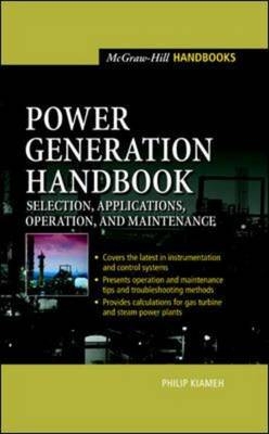 Power Generation Handbook -  Philip Kiameh