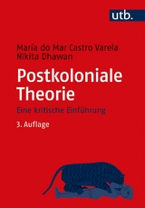 Postkoloniale Theorie - Castro Varela, Maria do Mar; Dhawan, Nikita