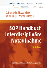 SOP Handbuch Interdisziplinäre Notaufnahme - Blaschke, Sabine; Walcher, Felix; Kulla, Martin; Wrede, Christian