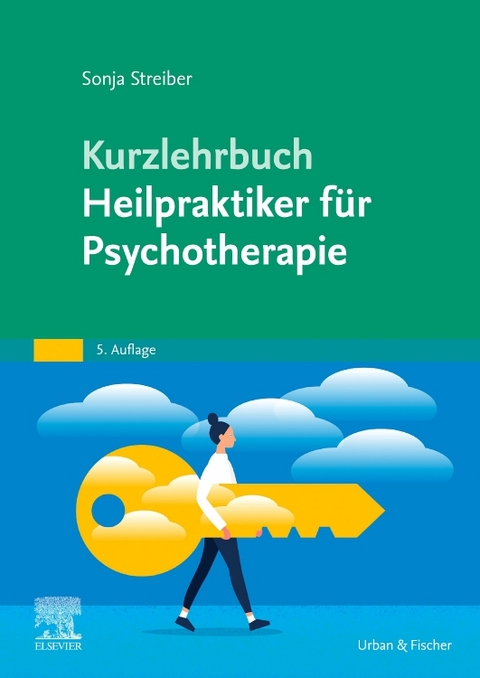 Kurzlehrbuch Heilpraktiker für Psychotherapie - Sonja Streiber
