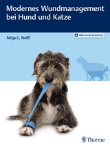 Modernes Wundmanagement bei Hund und Katze - Mirja Nolff