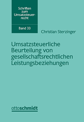 Umsatzsteuerliche Beurteilung von gesellschaftsrechtlichen Leistungsbeziehungen - Christian Sterzinger