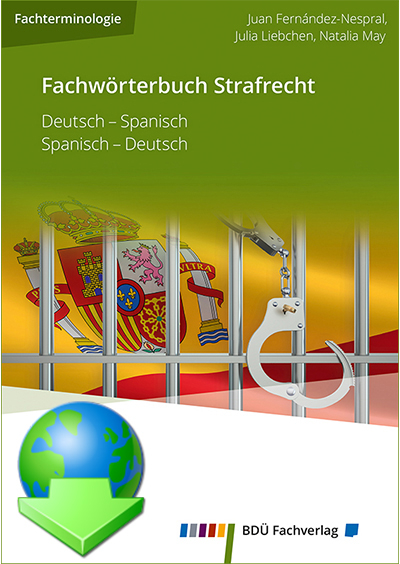 Fachwörterbuch Strafrecht Deutsch-Spanisch / Spanisch-Deutsch -  Fernández-Nespral / Liebchen / May