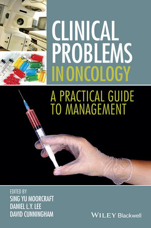 Clinical Problems in Oncology -  David D. Cunningham,  Daniel Lee,  Sing Yu Moorcraft