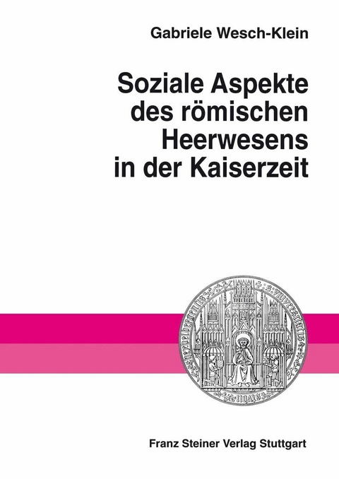 Soziale Aspekte des römischen Heerwesens in der Kaiserzeit - Gabriele Wesch-Klein