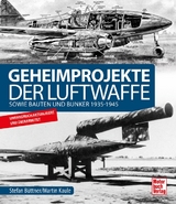 Geheimprojekte der Luftwaffe - Martin Kaule, Stefan Büttner