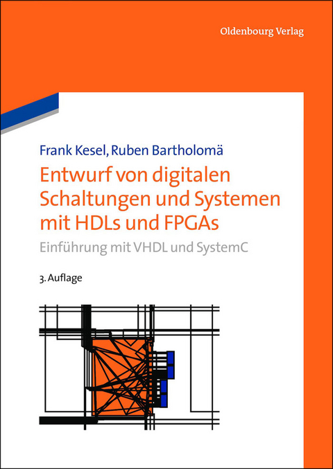 Entwurf von digitalen Schaltungen und Systemen mit HDLs und FPGAs - Frank Kesel, Ruben Bartholomä