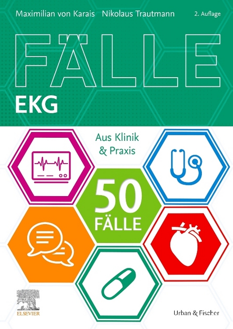 50 Fälle EKG - Maximilian Von Karais, Nikolaus Trautmann