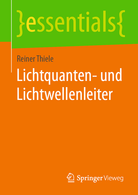 Lichtquanten- und Lichtwellenleiter - Reiner Thiele