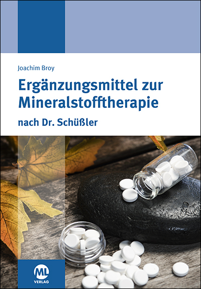 Ergänzungsmittel zur Mineralstofftherapie nach Dr. Schüßler - Broy Joachim