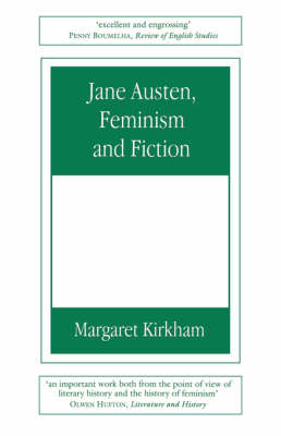 Jane Austen, Feminism and Fiction -  Margaret Kirkham