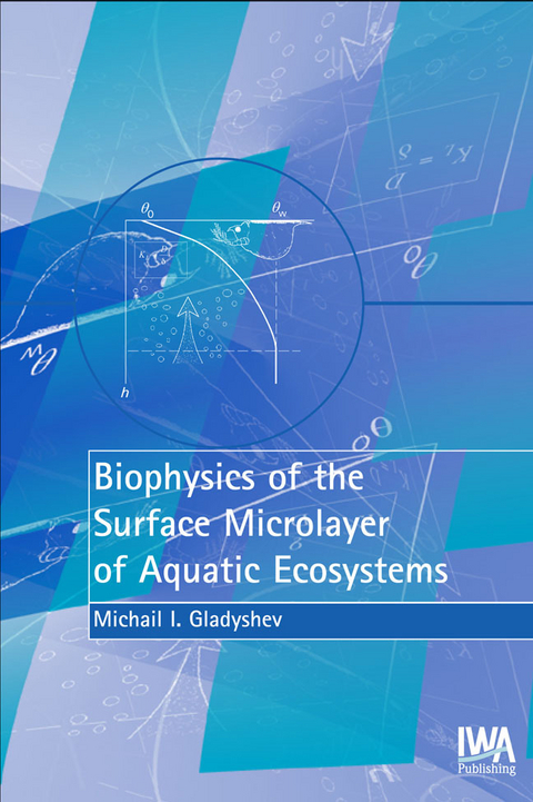 Biophysics of the Surface Microlayer of Aquatic Ecosystems -  M. Gladyshev