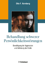 Behandlung schwerer Persönlichkeitsstörungen - Otto F. Kernberg