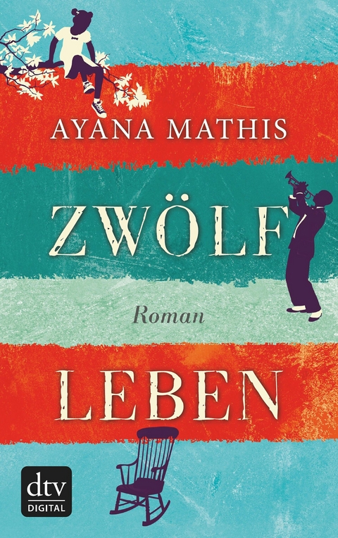 Zwölf Leben -  Ayana Mathis