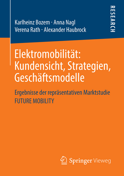 Elektromobilität: Kundensicht, Strategien, Geschäftsmodelle - Karlheinz Bozem, Anna Nagl, Verena Rath, Alexander Haubrock