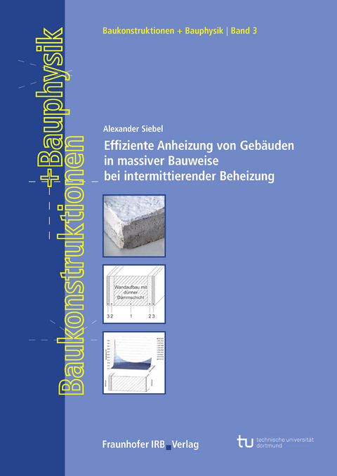 Effiziente Anheizung von Gebäuden in massiver Bauweise bei intermittierender Beheizung. - Alexander Siebel