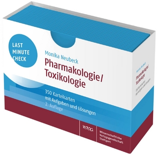 Last Minute Check - Pharmakologie/Toxikologie - Monika Neubeck