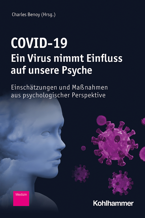 COVID-19 - Ein Virus nimmt Einfluss auf unsere Psyche - 