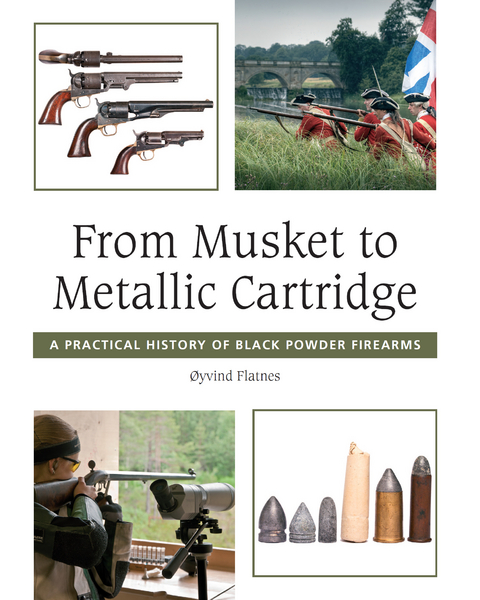 From Musket to Metallic Cartridge -  Oyvind Flatnes