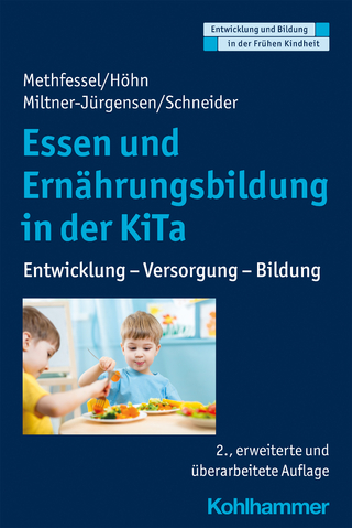 Essen und Ernährungsbildung in der KiTa - Barbara Methfessel; Kariane Höhn …