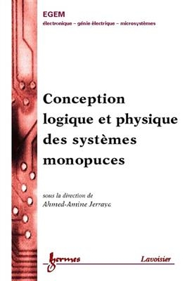Conception logique et physique des systèmes monopuces -  JERRAYA
